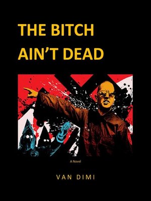 cover image of The Bitch Ain't Dead